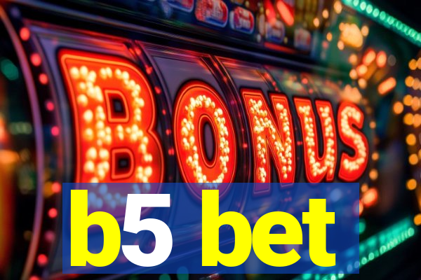 b5 bet